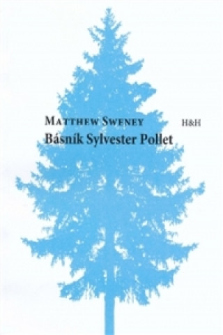 Könyv Básník Sylvestr Pollet Matthew Sweney
