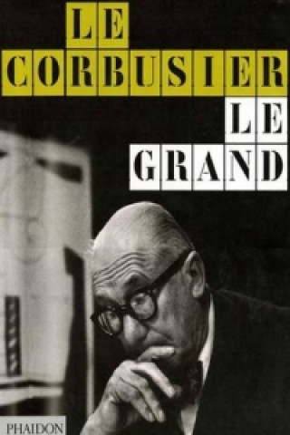Kniha Le Corbusier Le Grand Tim Benton