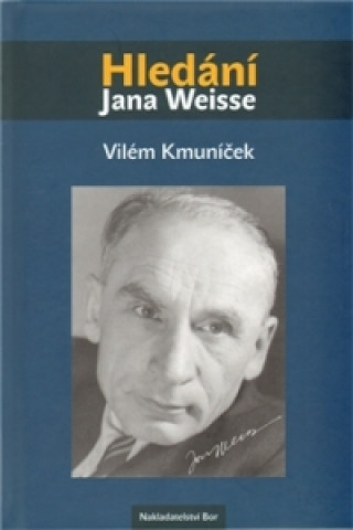 Könyv Hledání Jana Weisse Vilém Kmuníček
