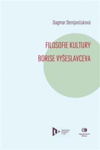 Kniha Filosofie kultury Borise Vyšeslavceva Dagmar Demjančuková