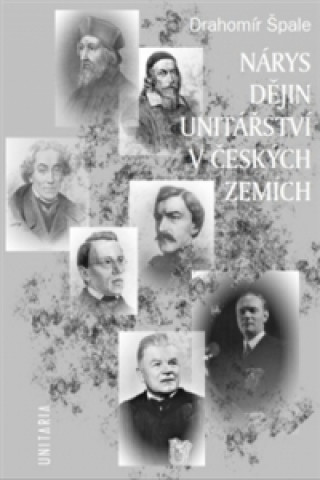 Книга Nárys dějin unitářství Drahomil Špale