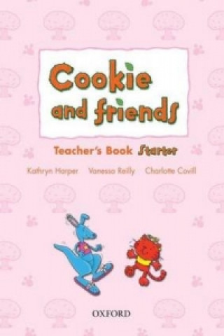 Kniha Cookie and Friends: Starter: Teacher's Book Kathryn Harper