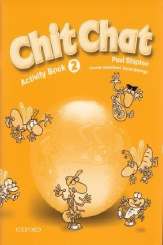 Knjiga Chit Chat 2: Activity Book Paul Shipton
