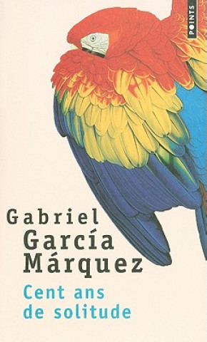 Kniha CENT ANS DE SOLITUDE Gabriel Garcia Marquez