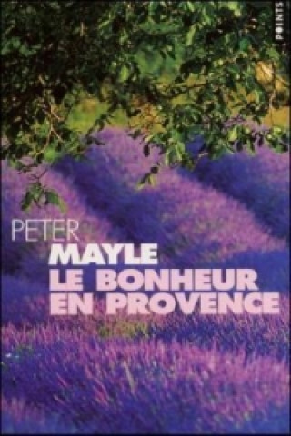 Könyv Le bonheur en Provence Peter Mayle