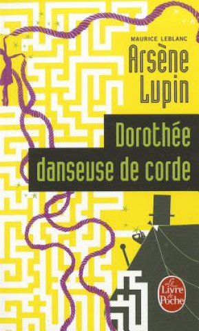 Kniha DOROTHEE DANSEUSE DE CORDE Maurice Leblanc