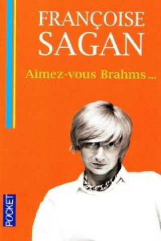 Kniha AIMEZ-VOUS BRAHMS ... Francoise Sagan