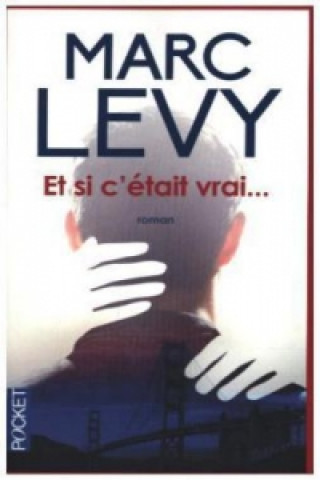 Kniha Et si c'etait vrai Marc Levy