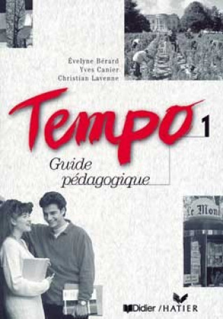 Kniha TEMPO 1 GUIDE PEDAGOGIQUE Evelyne Berard