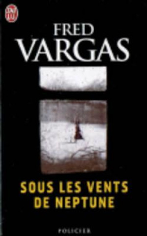 Книга Sous les vents de Neptune Fred Vargas