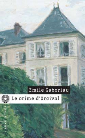 Книга LE CRIME D'ORCIVAL Emile Gaboriau