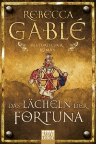 Kniha Das Lächeln der Fortuna Rebecca Gablé