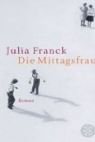 Könyv Die Mittagsfrau Julia Franck