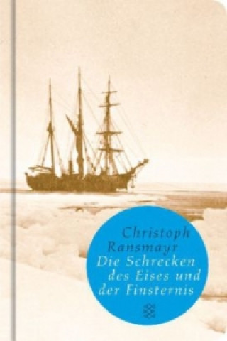 Kniha Die Schrecken des Eises und der Finsternis Christoph Ransmayr