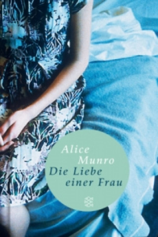 Könyv Die Liebe einer Frau Alice Munro
