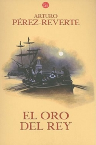 Kniha ORO DEL REY Arturo Pérez-Reverte