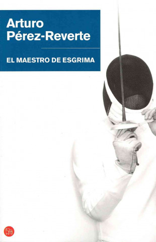 Kniha EL MAESTRO DE ESGRIMA Arturo Pérez-Reverte