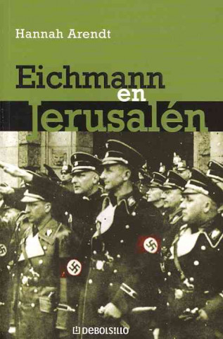 Könyv EICHMANN EN JERUSALEM H. Arentd