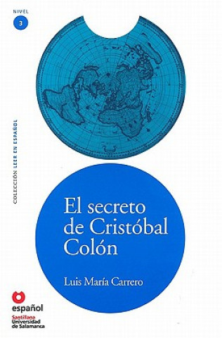 Könyv SECRETO DE CRISTOBAL COLON + CD (Leer en Espanol Nivel 3) L. M. Carrero
