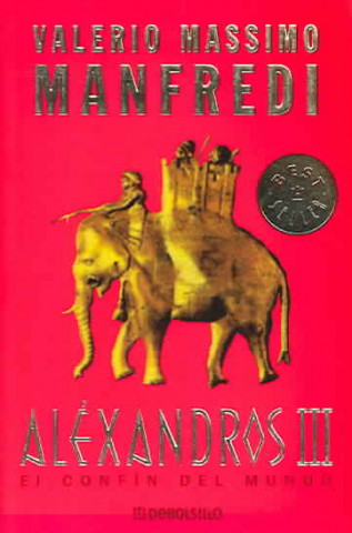Kniha ALEXANDROS III: EL CONFIN DEL MUNDO VALERIO MASSIMO MANFREDI
