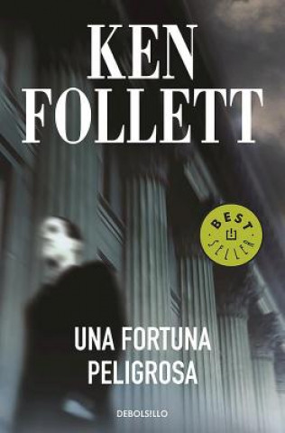 Könyv Una fortuna peligrosa / A Dangerous Fortune Ken Follett