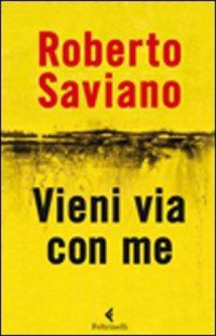 Kniha VIENI VIA CON ME Roberto Saviano