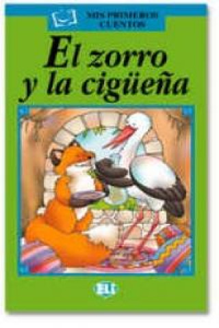 Knjiga MIS PRIMEROS CUENTOS SERIE VERDE - EL ZORRO Y LA CIGUENA 