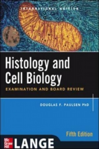 Kniha Histology and Cell Biology: Examination and Board Review, Fifth Edition (Int'l Ed) Douglas F. Paulsen