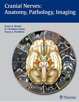 Книга Cranial Nerves: Anatomy, Pathology, Imaging Nancy J. Fischbein