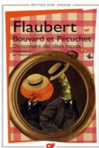 Kniha Bouvard et Pécuchet. Bouvard und Pecuchet, französische Ausgabe Gustave Flaubert