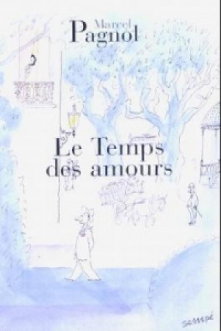 Kniha Le temps des amours Marcel Pagnol