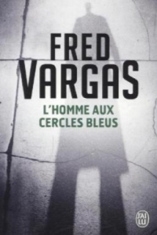 Kniha L' Homme aux cercles bleus Fred Vargas