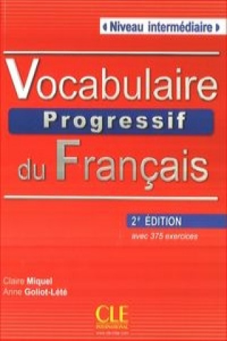 Könyv VOCABULAIRE PROGRESSIF DU FRANCAIS: NIVEAU INTERMEDIAIRE 2EME EDITION Claire Leroy-Miquel