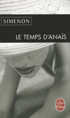 Könyv Le temps d'Anais Georges Simenon