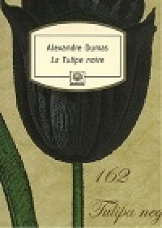 Kniha La tulipe noire Alexandr Dumas