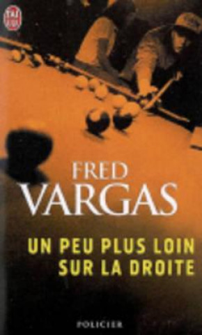 Kniha Un peu plus loin sur la droite Fred Vargas