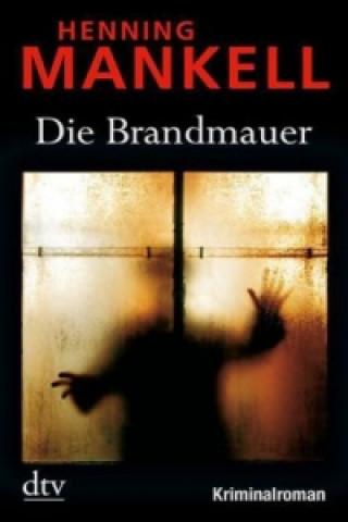 Knjiga Die Brandmauer Henning Mankell