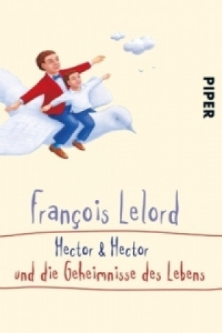 Книга Hector & Hector und die Geheimnisse des Lebens Francois Lelord