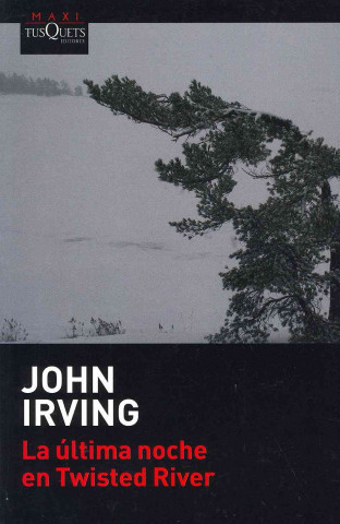 Carte LA ULTIMA NOCHE EN TWISTED RIVER John Irving