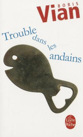 Könyv TROUBLE DANS LES ANDAINS Boris Vian