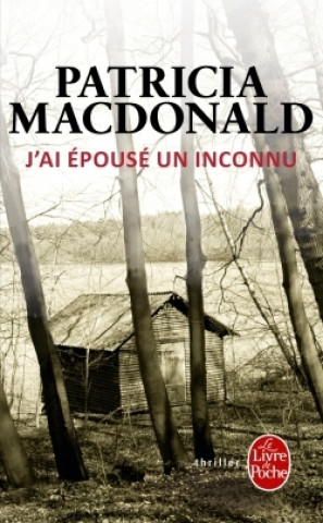 Книга J'AI ÉPOUSÉ UN INCONNU P. MacDonald