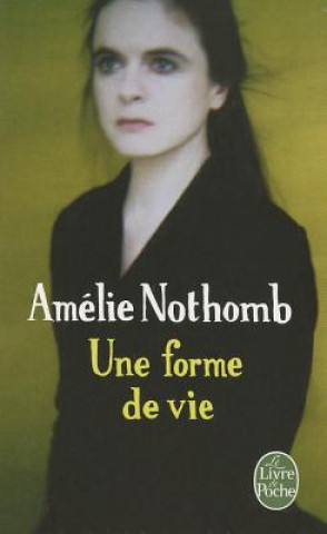 Könyv Une forme de vie Amélie Nothomb