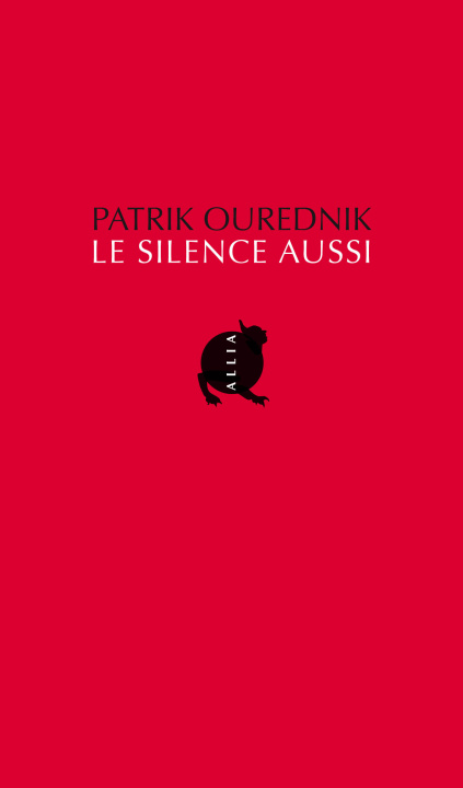 Livre LE SILENCE AUSSI Patrik Ourednik