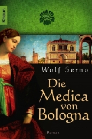 Könyv Die Medica von Bologna Wolf Serno