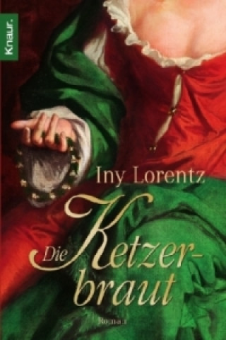 Kniha Die Ketzerbraut Iny Lorentz