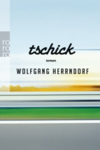 Kniha Tschick Wolfgang Herrndorf