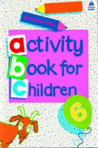 Könyv Oxford Activity Books for Children: Book 6 Christopher Clark