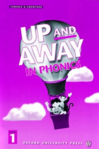 Kniha Up and Away in Phonics: 1: Phonics Book Terence G. Crowther