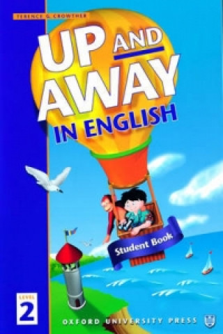 Könyv Up and Away in English: 2: Student Book Terence G. Crowther