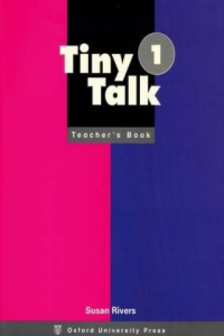 Carte Tiny Talk: 1: Teacher's Book Susan Rivers